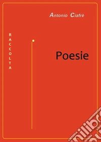 Poesie. Raccolta libro