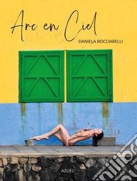 Arc en ciel. Daniela Bocciarelli