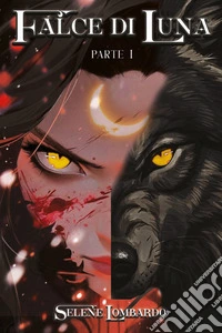 Falce di luna. Vol. 1 libro