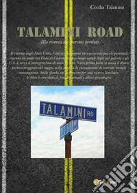 Talamini road. Alla ricerca dei parenti perduti libro