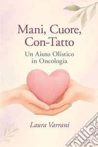 Mani, cuore, con-tatto libro