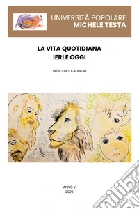 La vita quotidiana ieri e oggi libro
