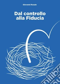 Dal controllo alla fiducia libro