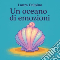 Un oceano di emozioni libro