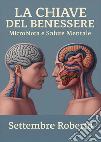 La chiave del benessere: microbiota e salute mentale libro