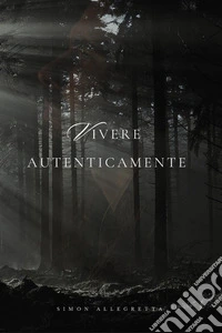 Vivere autenticamente libro