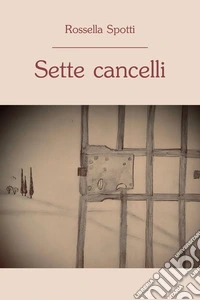 Sette cancelli libro
