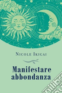 Manifestare abbondanza libro