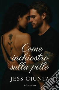 Come inchiostro sulla pelle libro