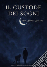 Il custode dei sogni. The dream journal libro