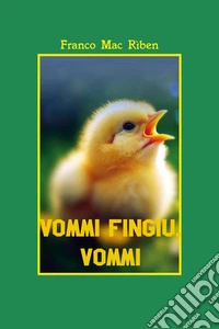 Vommi fingiu, vommi libro