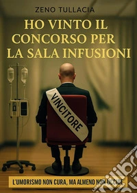 Ho vinto il concorso per la sala infusioni libro