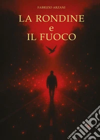 La rondine e il fuoco libro