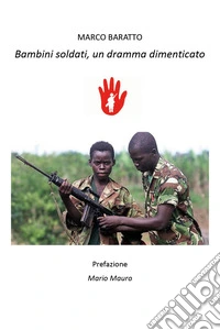 Bambini soldati, un dramma dimenticato libro