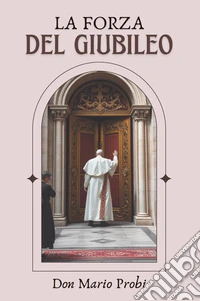 La forza del giubileo libro