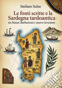 Le fonti scritte e la Sardegna tardoantica libro