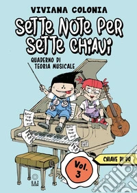 Sette note per sette chiavi. Vol. 3: Chiave di do libro