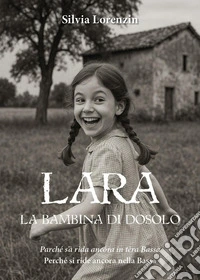 Lara, la bambina di Dosolo libro