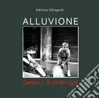 Alluvione. Genova 7-8 ottobre 1970 libro