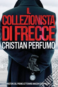 Il collezionista di frecce libro