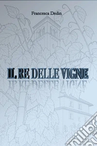Il re delle vigne libro
