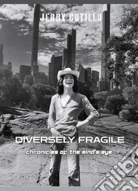 Diversely fragile. Chronicles of the mind's eye libro