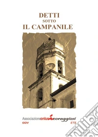 Detti sotto il campanile libro