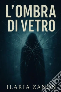 L'ombra di vetro libro