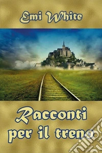 Racconti per il treno libro