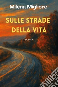 Sulle strade della vita libro