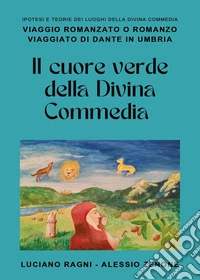 Il cuore verde della Divina Commedia libro