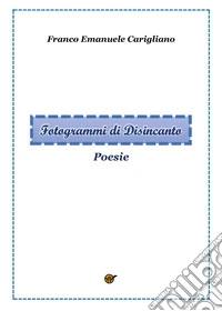 Fotogrammi di disincanto libro
