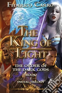 The order of the dark gods. The king of light libro