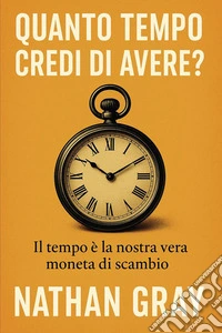 Quanto tempo credi di avere? libro