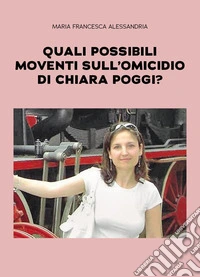 Quali possibili moventi sull'omicidio di Chiara Poggi? libro