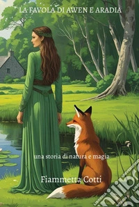 La favola di Awen e Aradia, le luminose libro