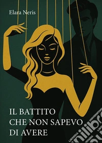 Il battito che non sapevo di avere libro