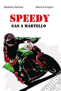 Speedy. Gas a martello libro