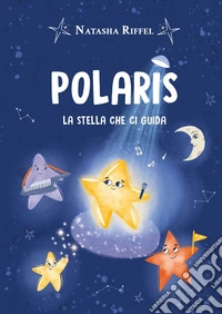Polaris. La stella che ci guida libro