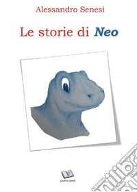 Le storie di Neo libro