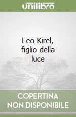 Leo Kirel, figlio della luce libro