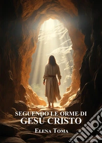 Seguendo le orme di Gesù Cristo libro
