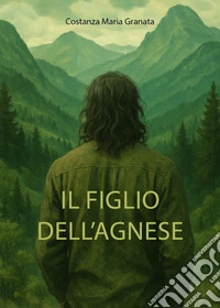 Il figlio dell'Agnese libro