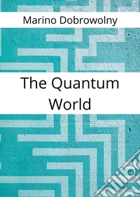 The quantum world libro