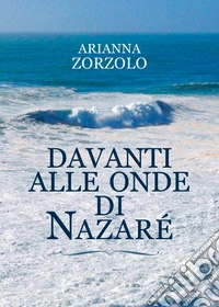 Davanti alle onde di Nazaré libro
