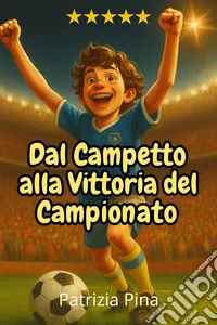 Dal campetto alla vittoria del campionato libro