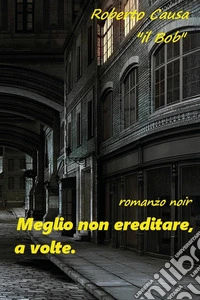 Meglio non ereditare, a volte libro