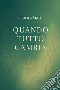 Quando tutto cambia libro