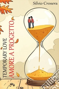 Temporary love. Amore a progetto libro