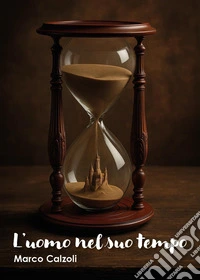 L'uomo nel suo tempo libro